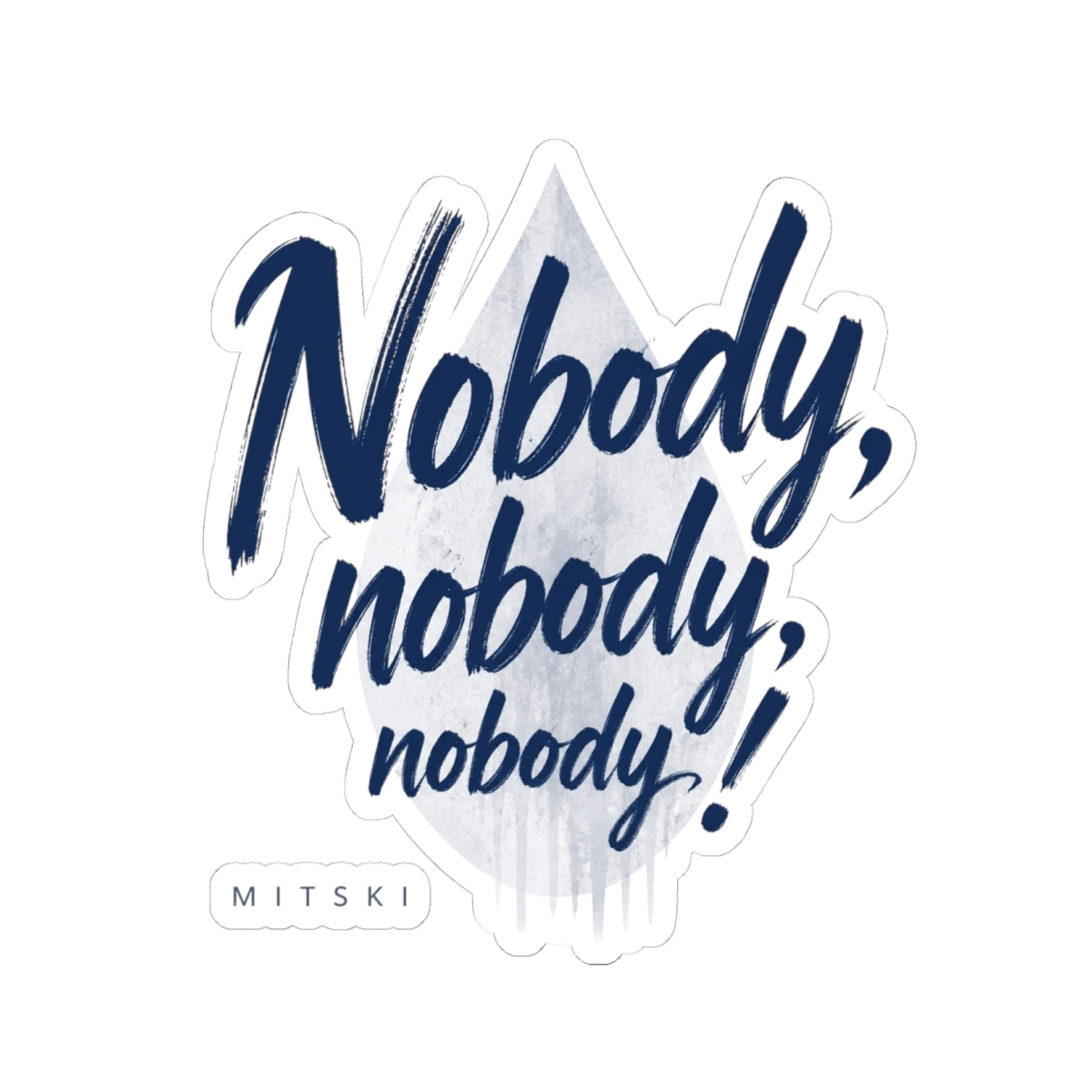 Mitski "Nobody, nobody, nobody!" Sticker